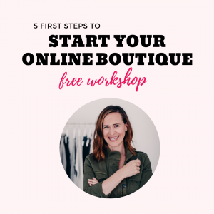 5 First Steps to Start Your Online Boutique