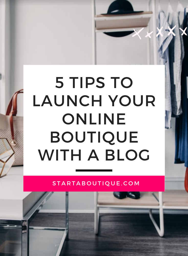 5 Tips to Launch Your Online Boutique with a Blog