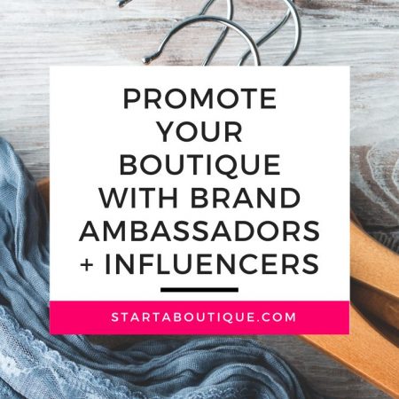 Promote Your Boutique with Brand Ambassadors and Influencers